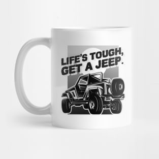 Life's tough, get a jeep. Mug